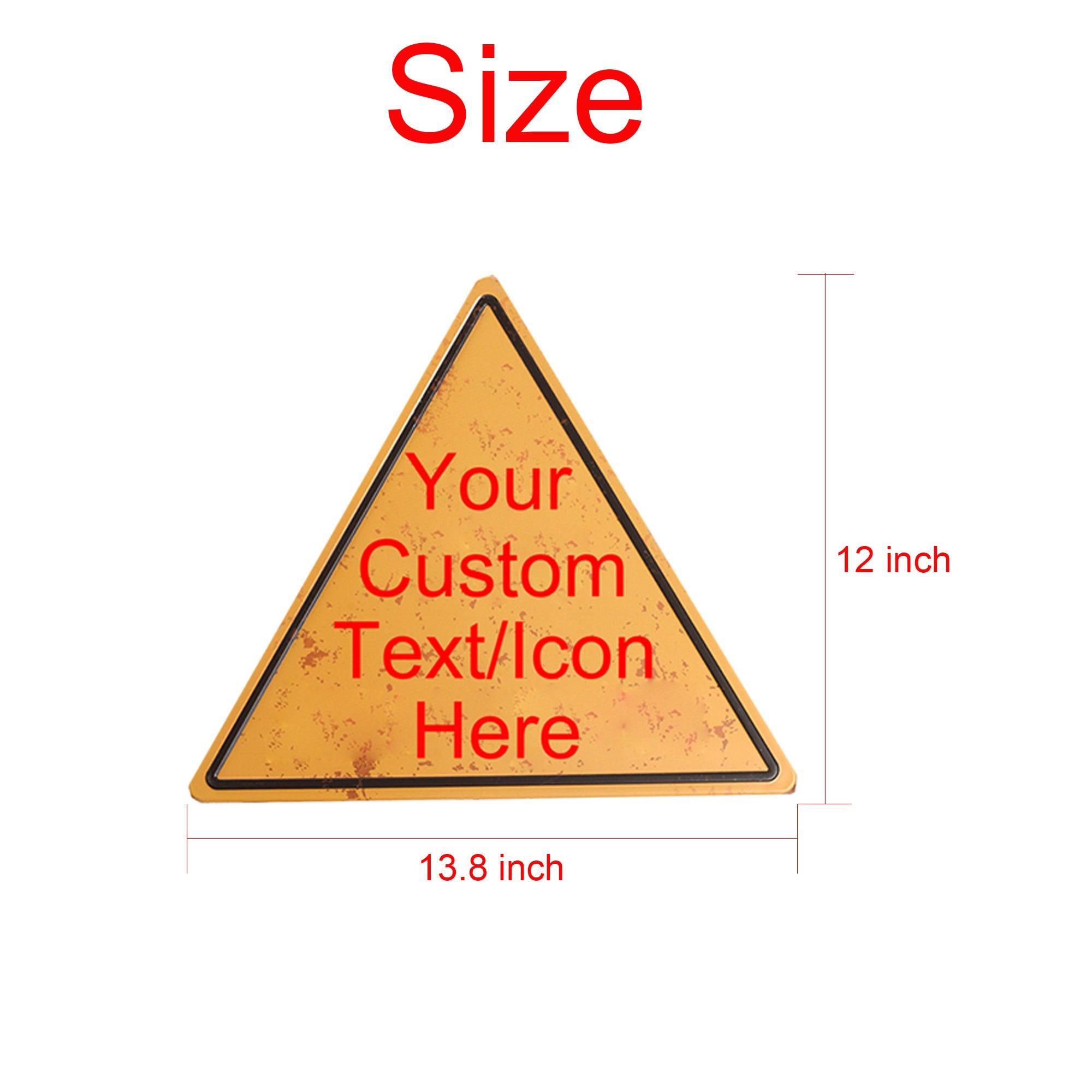 Custom Tin Sign With Your Own Image/logo/Tex-Triangle 34.5x30CM/13.8x12 inch - CustomizeFactory